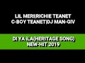 LIL MERI (BAD COMPANY)_DI YA ILA(Cultural song)New2019 ft. Dj Man-giv x Richie Teanet x C-Boy Teanet