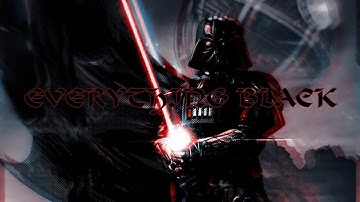 Everything Black - Darth Vader edit