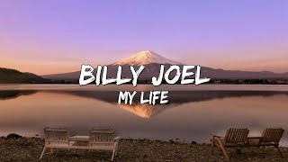 Video thumbnail of "My Life - Billy Joel (Lyrics) 🎵"