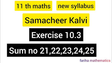 11th maths exercise 10.3 sum no 21,22,23,24,25 new syllabus samacheer kalvi 2023 @FarihaMathematics