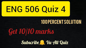 Eng 506 quiz 4 solution and preparation 2023 |