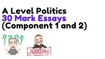 A Level Politics 30 Mark Essays (Component 1 and 2)