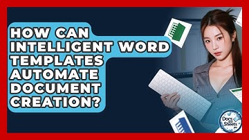 How Can Intelligent Word Templates Automate Document Creation? - Docs and Sheets Pro