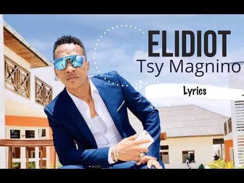 ELIDIOT - Tsy Magnino ( Vidéo Lyrics )