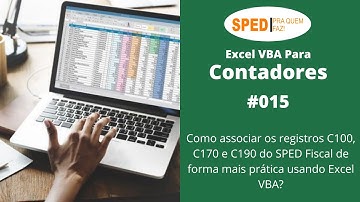 Como associar os registros C100, C170 e C190 do SPED Fiscal de forma mais prática usando Excel VBA?