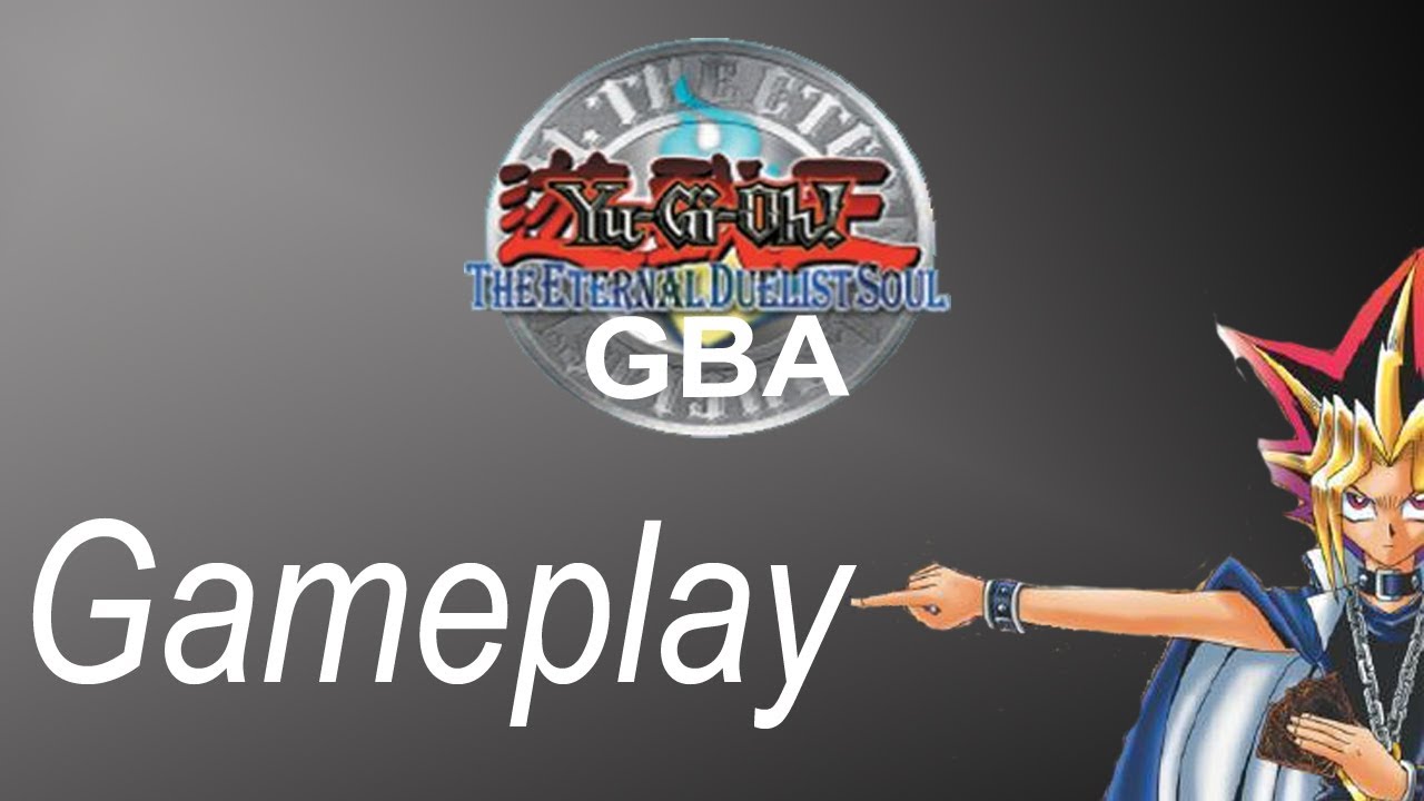 Yugioh The Eternal Duelist Soul GBA Gameplay YouTube Yugioh The Eternal Duelist Soul GBA Gameplay YouTube