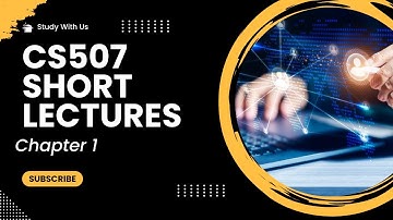 CS507 Short Lectures for midterm |Information System|