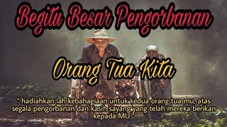 Kata Bijak Pengorbanan Orang Tua Untuk Anaknya❗Renungan Ibu Paling Sedih😭