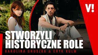 Już Nie Eryk Kulm Jr. Prosi, By Go Tak Nie Nazywać. Jak Pracowało Się Im Z Karoliną Gruszką?