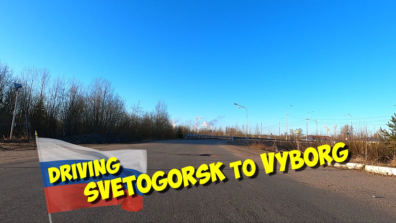 Driving Svetogorsk to Vyborg, Russia 19.4.2023