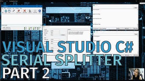 Build Our Own Simple Serial Splitter Application - Visual Studio C# (Part. 2)