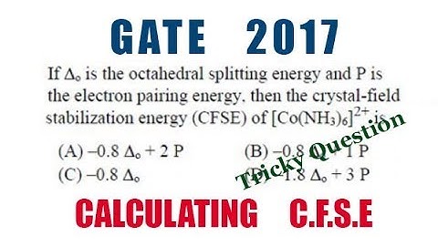 Calculating CFSE of a Complex-GATE 2017