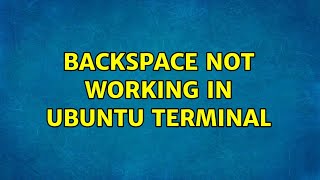 Backspace not working in ubuntu terminal