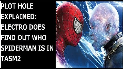 PLOT HOLE EXPLAINED: Electro does find out Spiderman
