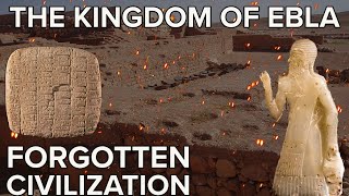 The Forgotten Ancient Kingdom of Ebla