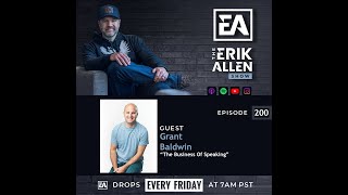 Ep. 200!! | The Business Of Speaking | Grant Baldwin
