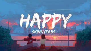 Skinnyfabs - Happy (Lyrics Video)