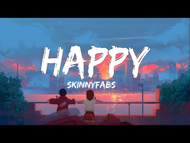 Skinnyfabs - Happy (Lyrics Video) class=