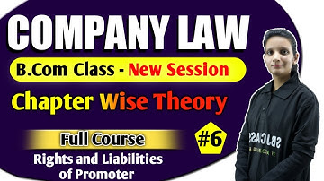 B.Com Class - Company Law | Rights of Liabilities of Promoter #6 | By Kalash Mam, Accounting Guruji