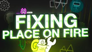 Fixing Place on Fire!