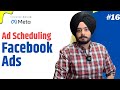 Facebook Ads Ad Scheduling Explained: Best Time to Run Your Ads for Maximum Results