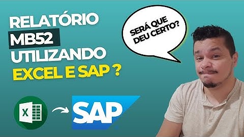 Como Automatizar Relatório MB52 e Tarefas no SAP utilizando o Excel?