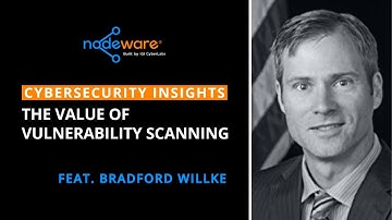 The Value of Vulnerability Scanning (feat. Bradford Willke)