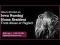 FightingForFairness.com - If your loved one is being abused or neglected in an Iowa nursing home, there are things you can do to protect them. In this video, nursing home...