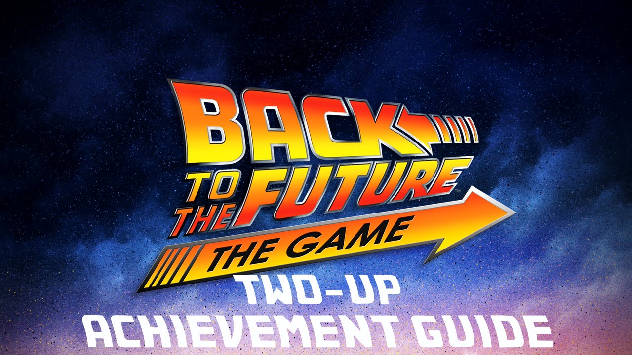 Back To The Future The Game Two up Achievement trophy Guide YouTube