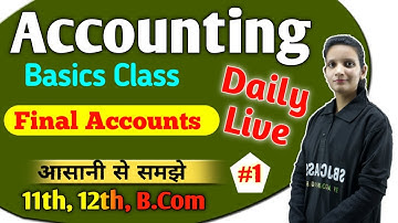 Final Accounts ( Part 1),  Final Accounts Full Course, Accounting Basic Complete Course