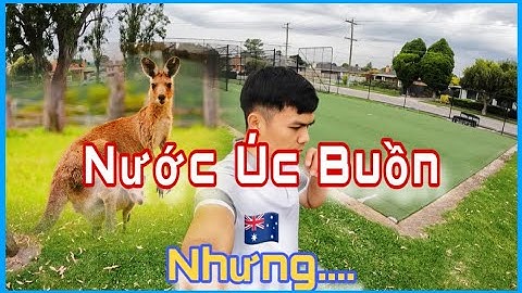 Vì sao nước Úc buồn nhưng người Việt vẫn tìm mọi cách để qua đây?