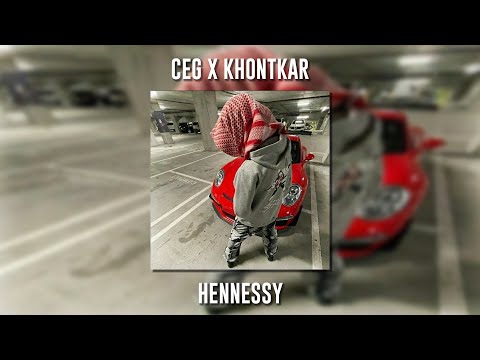 Ceg ft. Khontkar - Hennessy (Speed Up)