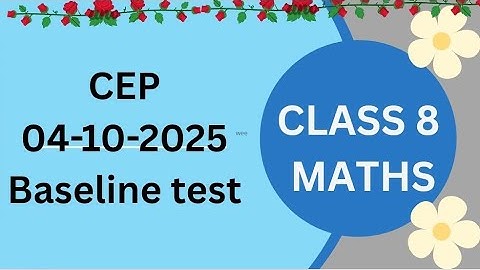 CLASS 8th,,CEP baseline test,04-10-2025