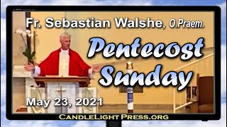 Fr. Sebastian on Pentecost Sunday (May 23, 2021)