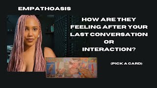 How Are They Feeling After Your Talk Or Last Interaction? (Pick A Card)