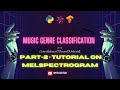 Music Genre Classification System using Deep Learning Part-2 | Melspectrogram Tutorial