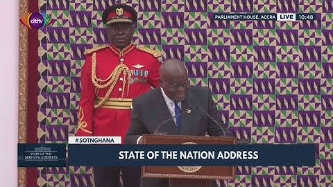 Nana Akufo-Addo delivers State of the Nation address in Parliament | Citi Tube