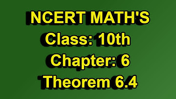 Class 10 NCERT Maths | Chapter 6 Triangles | Theorem 6.4 Explained with Proof | Easy Steps