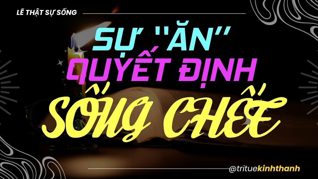 Vì Sao ‘SỰ ĂN’ Quyết Định SỐNG–CHẾT? Bí Mật Trái Sự Sống & Lễ Vượt Qua (Kinh Thánh)