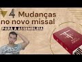 QUATRO MUDANÇAS PRÁTICAS DO NOVO MISSAL PARA A ASSEMBLEIA