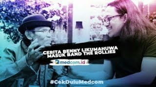 Cerita Benny Likumahuwa Masuk Band The Rollies