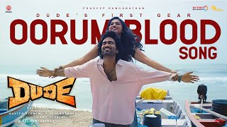 Oorum Blood Song | Dude | Pradeep Ranganathan, Mamitha Baiju | Sai Abhyankkar | Paal Dabba