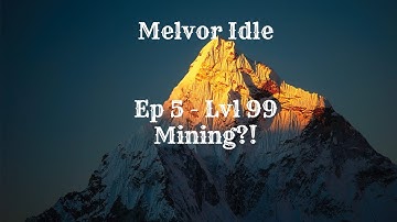 Melvor Idle Ep 5 - Lvl 99 Mining?!!