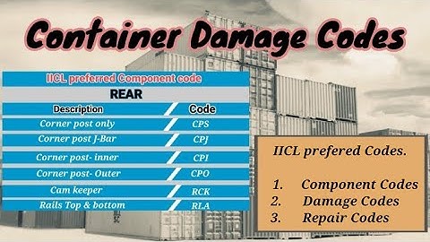 IICL prefered Codes || IICL criteria || Components codes || Damage Codes || Repair codes.