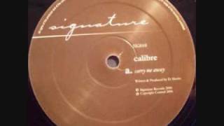 Calibre - Carry Me Away [Signature]