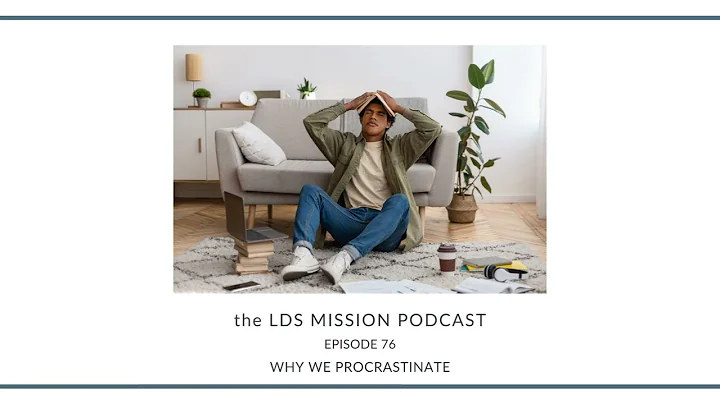 76. Why We Procrastinate