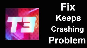 Fix T3 Arena App Keeps Crashing | Fix T3 Arena App Keeps Freezing | PSA 24