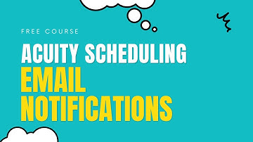 Creating Email Notifications on Acuity Scheduling (Free Course - Part 12)