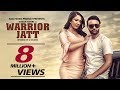 Gagan Kokri : WARRIOR JATT (Full Video) Deep Jandu, Harper Gahunia | Punjabi Song 2018 | Saga Music