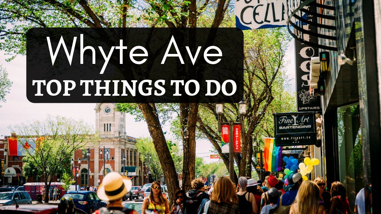 BEST Things To Do On WHYTE AVE, Edmonton | SB - YouTube